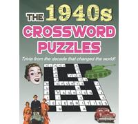 The 1940s Crossword Puzzles: Trivia from the decade that changed the world