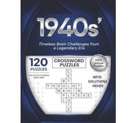 The 1940s Nostalgia Crossword Challenge: Large Print Puzzles Featuring 1940s Historical Trivia Brain-Boosting Entertainment for Seniors and Adults ... Birthdays and History Lovers to Relive stress