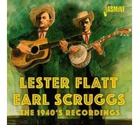 Lester Flatt & Earl Scruggs - The 1940s Recordings
