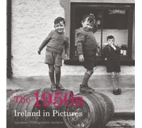 The 1950s : Ireland in Pictures