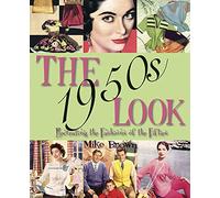 The 1950s Look: Recreating the Fashions of the Fifties