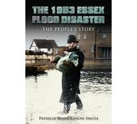 The 1953 Essex Flood Disaster: The People's Story
