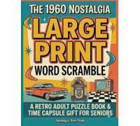 The 1960 Nostalgia Large Print Word Scramble: A Retro Adult Puzzle Book & Time Capsule Gift for Seniors