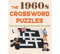The 1960s Crossword Puzzles: Trivia from the decade that shook the world
