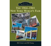 The 1964-1965 New York World's Fair (Images of Modern America)