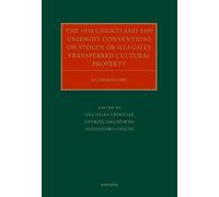 The 1970 UNESCO and 1995 UNIDROIT Conventions on Stolen or Illegally Transferred Cultural Property: A Commentary (Oxford Commentaries on International Cultural Heritage Law)