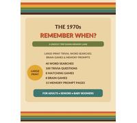 The 1970's Remember When?: A Groovy Trip Down Memory Lane: Large Print Trivia, Word Search, Brain Games and Memory Prompts (Remember When? Large Print ... Brain Games and Memory Prompts for Seniors)