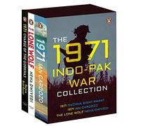 The 1971 Indo-Pak War Collection: 1971: Charge of the Gorkhas and Other Stories / 1971: Stories of Grit and Glory from the Indo-Pak War / The Lone Wolf: The Untold Story of the Rescue of Sheikh Hasina