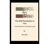 The 1979 Revolution in Iran: Postmodernism or Disillusionment