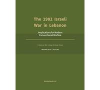 The 1982 Israeli War in Lebanon: With Bonus Frontier-Model Analysis & Research