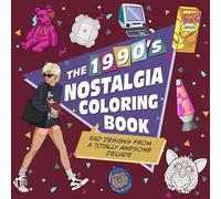 The 1990s Nostalgia Coloring Book: Rad Designs from a Totally Awesome Decade