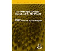 The 1992 Single European Market and the Third World (Routledge Revivals)