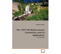 The 1997 UN Watercourses Convention and its Application: on Nile River