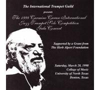 The 1998 Carmine Caruso International Jazz Trumpet Solo Competition Gala Concert by Byron Stripling, Vince DiMartino, Randy Becker, John Daversa, John Sneider (1998-01-01)