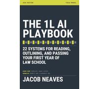 The 1L AI Playbook: 22 Systems for Reading, Outlining, and Passing Your First Year of Law School