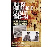 The 1st Household Cavalry 1943-44: in the Shadow of Monte Amaro