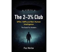 The 2-3% Club - UFOs / UAPs and Non-Human Intelligence: The Quest For Answers