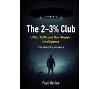 The 2-3% Club - UFOs / UAPs and Non-Human Intelligence: The Quest For Answers