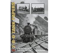 THE 2-8-0 TANK PAPERS: 4200 AND 5200 2-8-0TS AND 4200-4299, 5200-5294