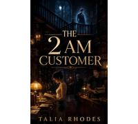 The 2 AM Customer: A Ghost Story About an Unfinished Book