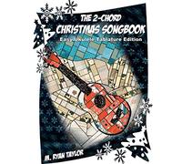 The 2-Chord Christmas Songbook : EASY UKULELE TABLATURE EDITION: campanella-style arrangements with TAB, vocals, lyrics and chords: Volume 3 (Ukulele Christmas Classics)