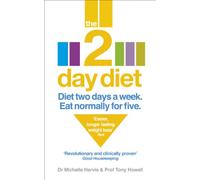 The 2-Day Diet: Diet Two Days a Week. Eat Normally for Five.