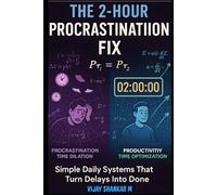 THE 2-HOUR PROCRASTINATION FIX