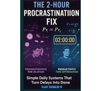 THE 2-HOUR PROCRASTINATION FIX