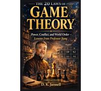 The 20 Laws of Game Theory: Power, Conflict, and World Order - Lessons from Professor Jiang