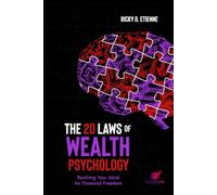 The 20 Laws of Wealth Psychology: Rewiring Your Mind for Financial Freedom: 1 (The 30 Laws of Passion Collection)
