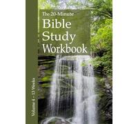 The 20-Minute Bible Study Workbook - Volume 4: Luke, Acts, 1 John, 2 Peter, James (The 20-Minute Bible Study Workbooks)