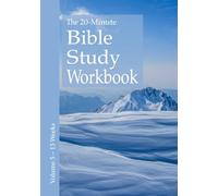 The 20-Minute Bible Study Workbook - Volume 5: Genesis, Galatians, Ephesians, Philippians, Colossians, Philemon, 2 & 3 John, Jude (The 20-Minute Bible Study Workbooks)