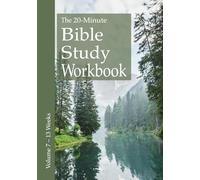 The 20-Minute Bible Study Workbook - Volume 7: 1 & 2 Kings, Esther, Nehemiah, Daniel, Jonah (The 20-Minute Bible Study Workbooks)