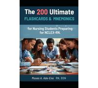 The 200 Ultimate Flashcards & Mnemonics for Nursing Students Preparing for NCLEX-RN
