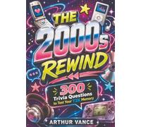 The 2000s Rewind: 300 Trivia Questions to Test Your Y2K Memory