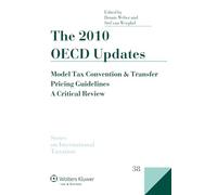 The 2010 OECD Updates - Model Tax Convention & Transfer Pricing Guidelines: A Critical Review ( Series on International Taxation, vol. 38) (Series on International Taxation, 38)