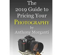 The 2019 Guide to Pricing Your Photography
