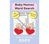 The 2025 Baby Names Word Search Puzzle Book: Word Searches with Easy to Read Print and Hundreds of Ideas for Baby Names. | 6x9 Inches, 144 Pages | 70+ ... Expecting Moms, Dads, and the Entire Family.