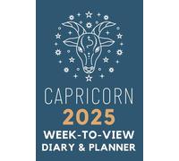 The 2025 Capricorn Star Sign Week-to-View Diary / Planner: - With An Impactful Cover & Inspirational Quotes on Every Spread.