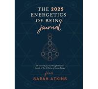 The 2025 Energetics of Being Journal