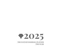 The 2025 Fantasy Baseball Planner Two Years: The analog companion to winning your online leagues