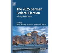 The 2025 German Federal Election: A Polity Under Stress