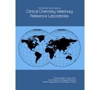 The 2026-2031 World Outlook for Clinical Chemistry Veterinary Reference Laboratories
