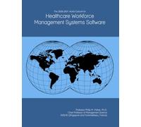The 2026-2031 World Outlook for Healthcare Workforce Management Systems Software