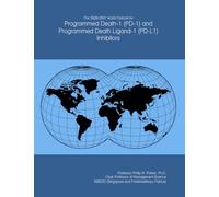 The 2026-2031 World Outlook for Programmed Death-1 (PD-1) and Programmed Death Ligand-1 (PD-L1) Inhibitors
