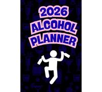 The 2026 Boozy Planner: Man Edition: A Funny Weekly Tracker for Beers, Wine, Whiskey & Life’s Tiny Victories