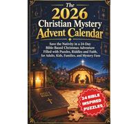 The 2026 Christian Mystery Advent Calendar: Save the Nativity in a 24-Day Bible-Based Christmas Adventure Filled with Puzzles, Riddles and Faith, for Adults, Kids, Families, and Mystery Fans