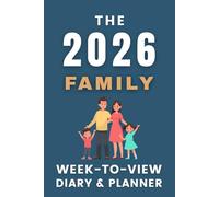 The 2026 Family Week-to-View Diary / Planner: - Stay Organised and Achieve Your Goals in 2026 - Perfect for Daily, Weekly, and Monthly Planning