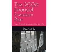 The 2026 Financial Freedom Plan: Your 12-Month Blueprint to Quit the 9-5