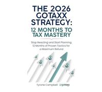 The 2026 Gotaxx Strategy 12 Months to Tax Mastery